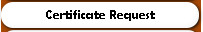 Certificate Request